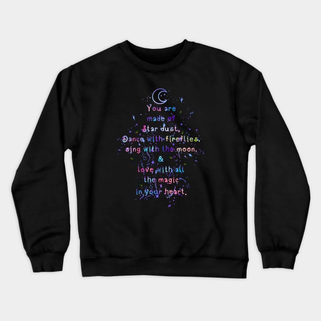 You are made of Stardust Crewneck Sweatshirt by Tori Jo